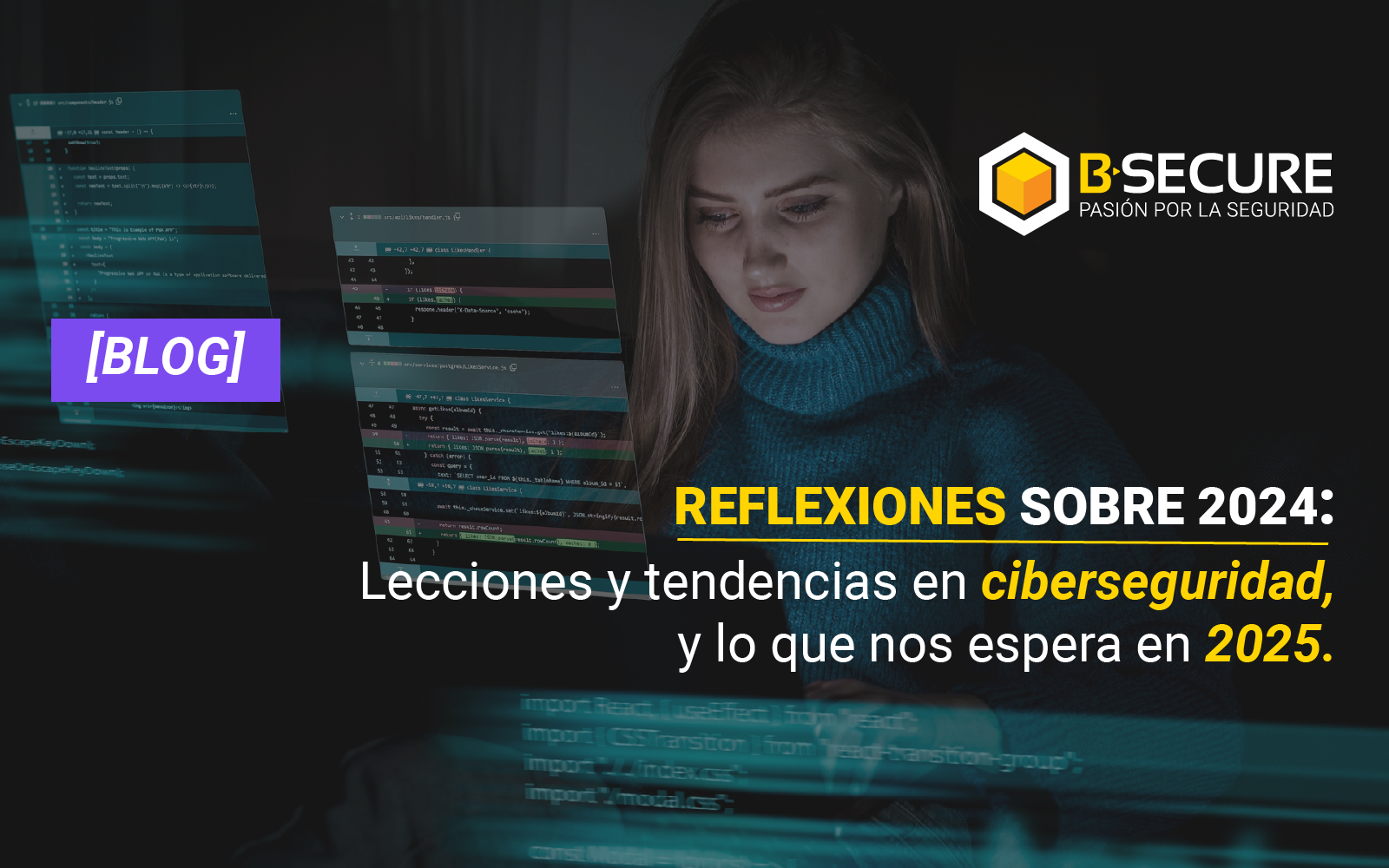Reflexiones sobre 2024: Lecciones y tendencias en ciberseguridad, y lo que nos espera en 2025