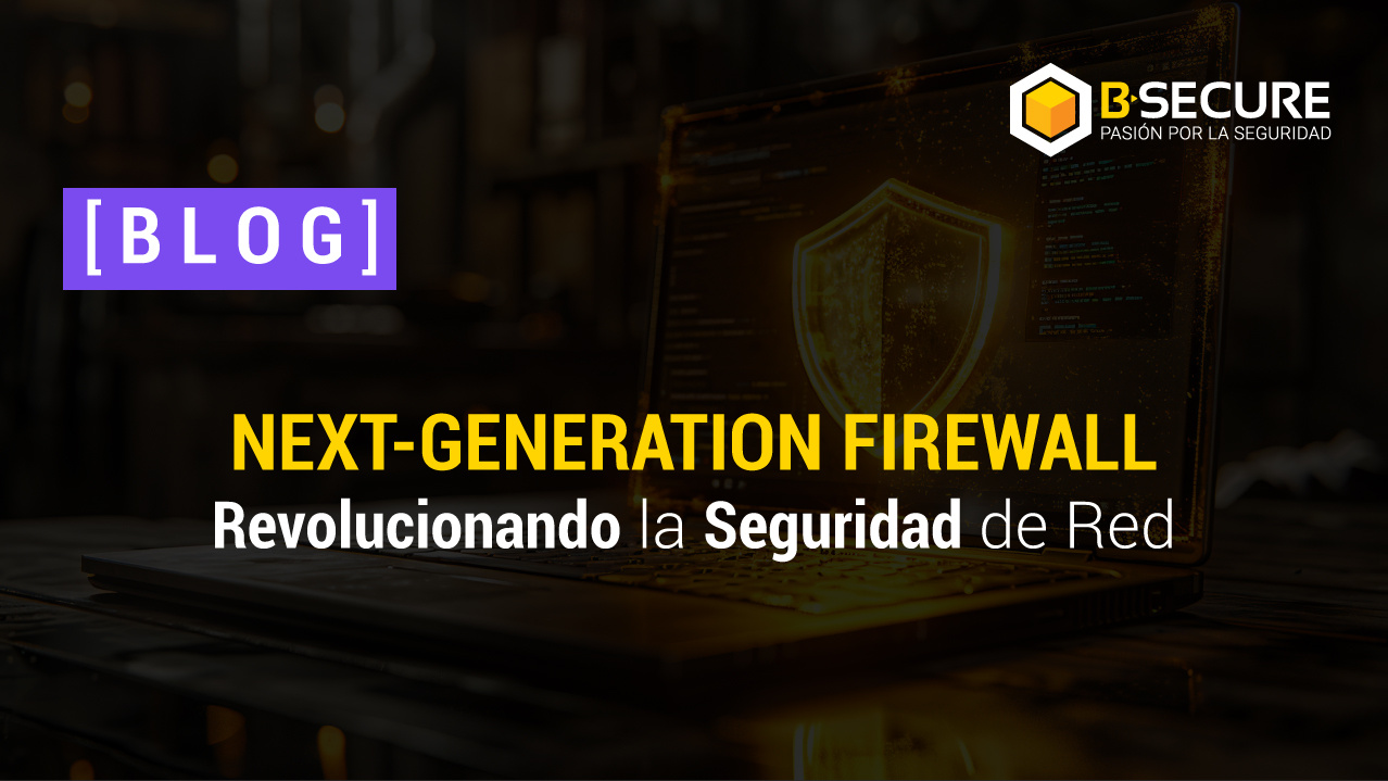 Next-Generation Firewall: Revolucionando la Seguridad de Red