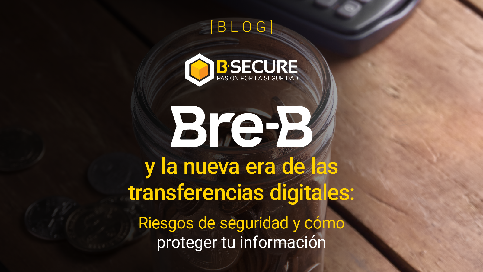 Bre-B y la nueva era de las transferencias digitales: riesgos de seguridad y cómo proteger tus llaves